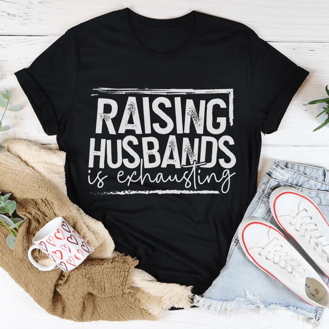Raising Husbands Is Exhausting Tee product image 3