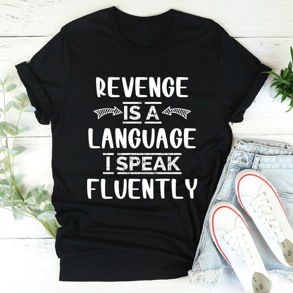 Revenge Is A Language I Speak Fluently Tee product image 3