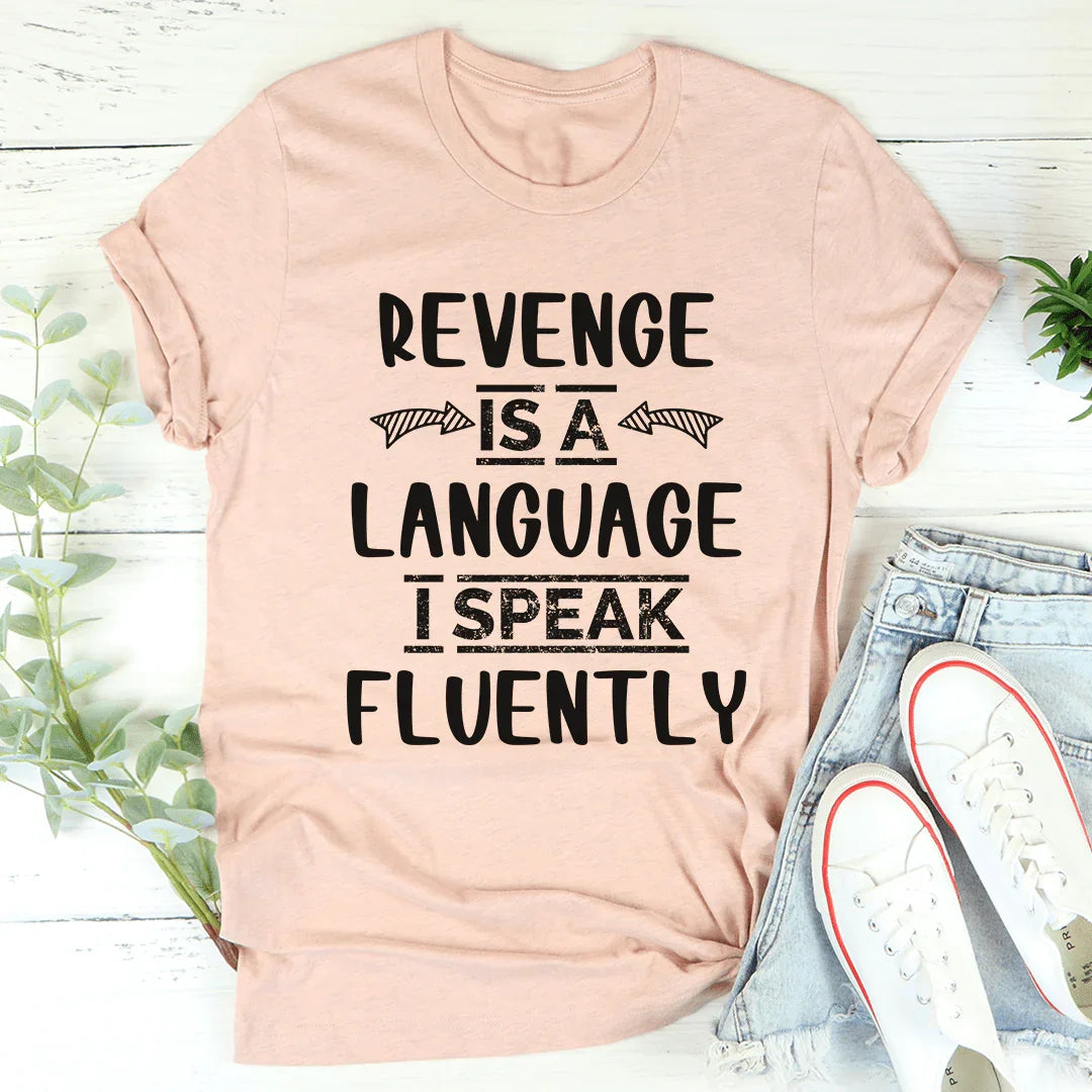 Revenge Is A Language I Speak Fluently Tee product image 4