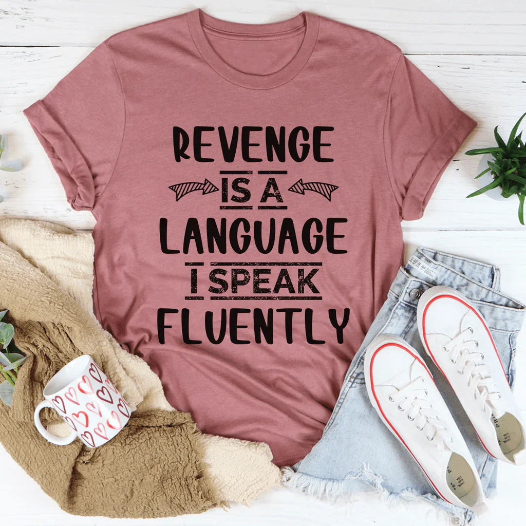 Revenge Is A Language I Speak Fluently Tee product image 1