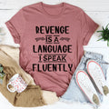 Revenge Is A Language I Speak Fluently Tee product image 1