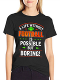 Football Lover T-Shirt - A Life Without is Boring product image 1