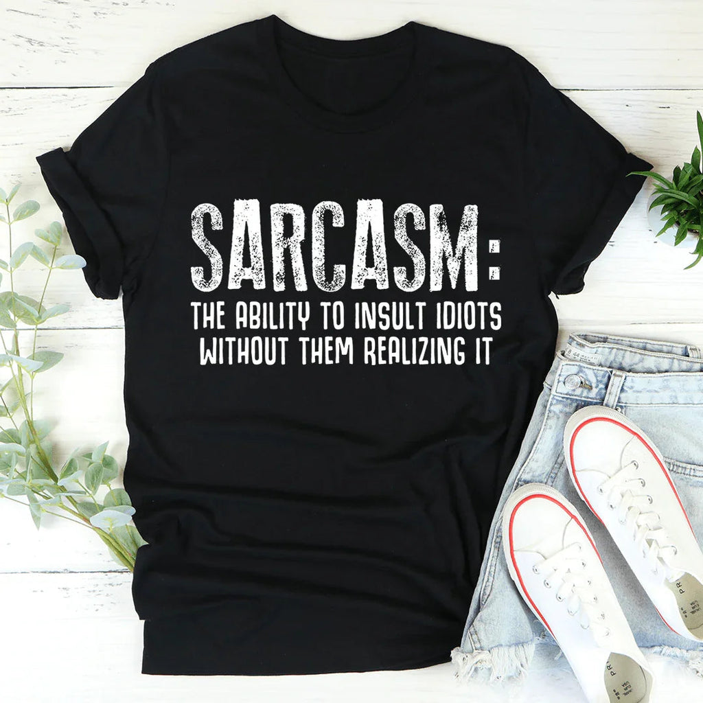 Sarcasm The Ability To Insult Idiots Without Them Realizing product image 2