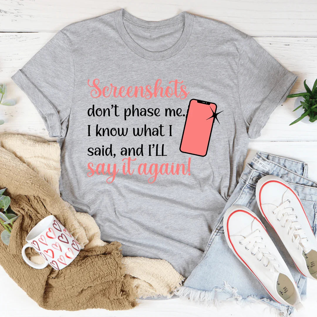 Screenshots Don't Phase Me Tee product image 2