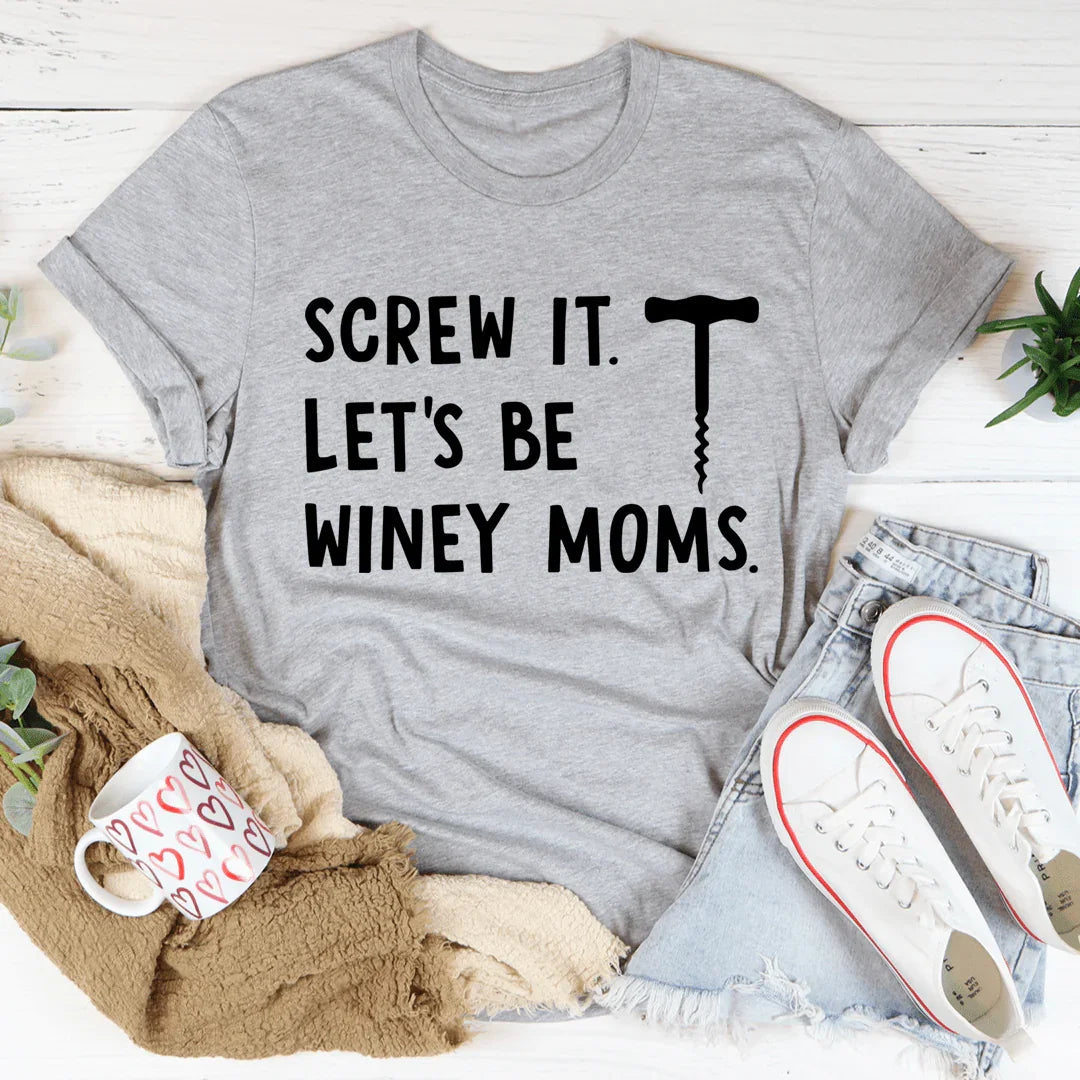 Screw It Let's Be Winey Moms Tee product image 3