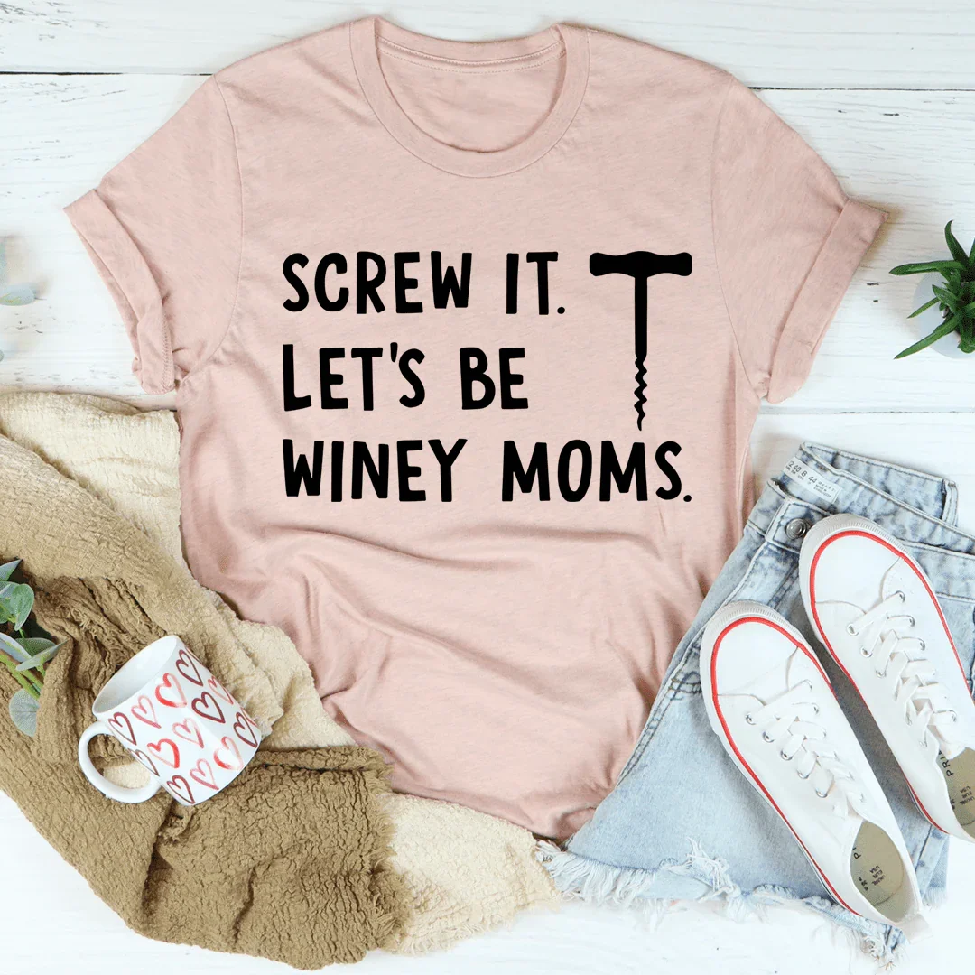 Screw It Let's Be Winey Moms Tee product image 4