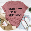 Screw It Let's Be Winey Moms Tee product image 1