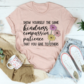 Show Yourself The Same Kindness That You Give To Others Tee product image 1