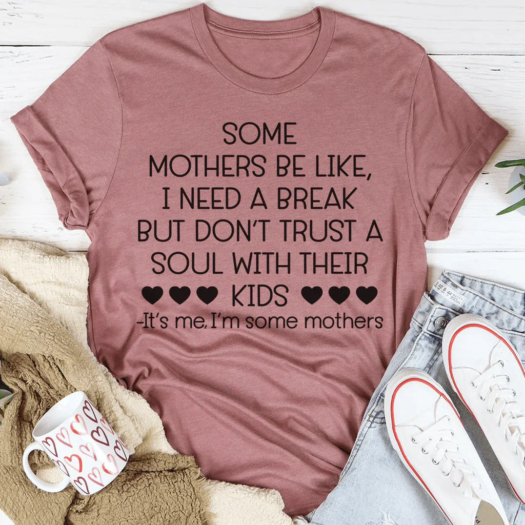 Some Mothers Be Like Tee product image 4