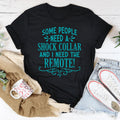 Some People Need A Shock Collar Tee product image 1