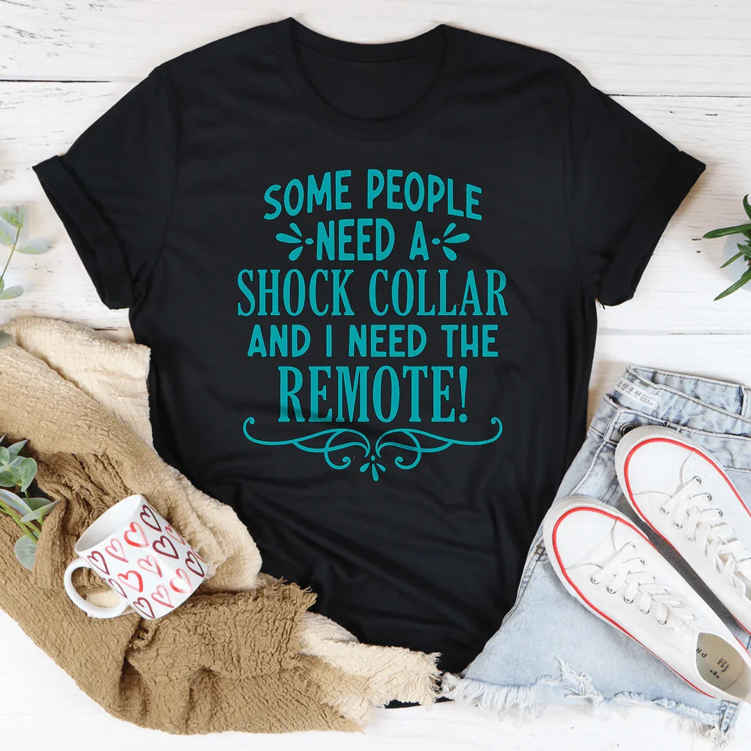 Some People Need A Shock Collar Tee product image 1