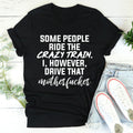 Some People Ride The Crazy Train Tee product image 1