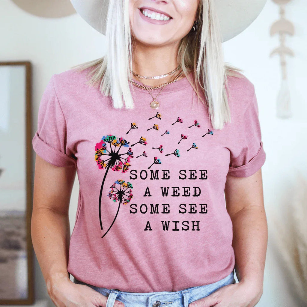 Some See A Weed A Wish Tee product image 1