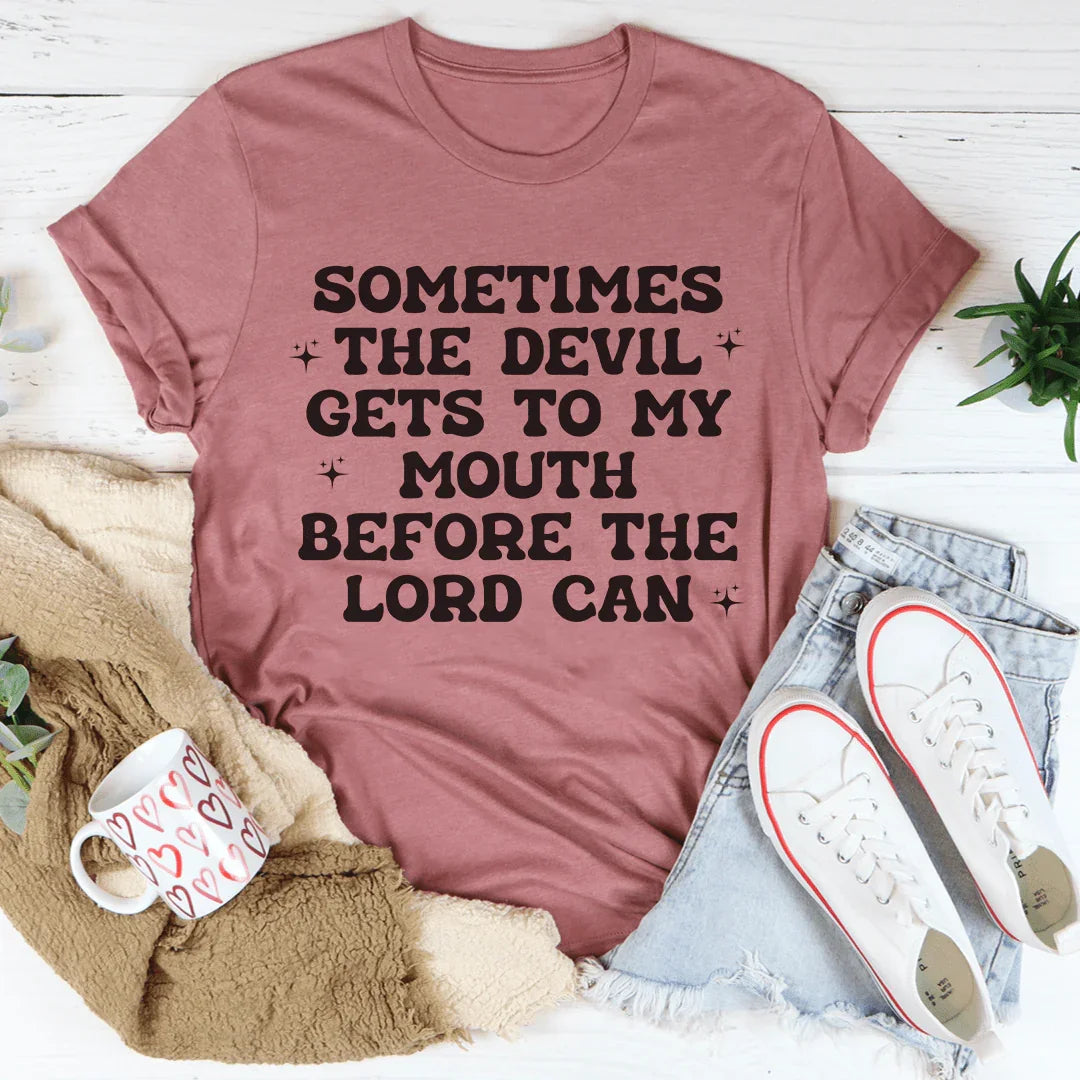 Sometimes The Devil Gets To My Mouth Before Lord Can Tee product image 3