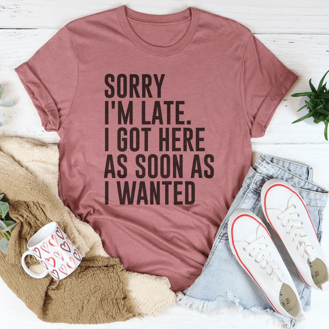 Sorry I'm Late Tee product image 3
