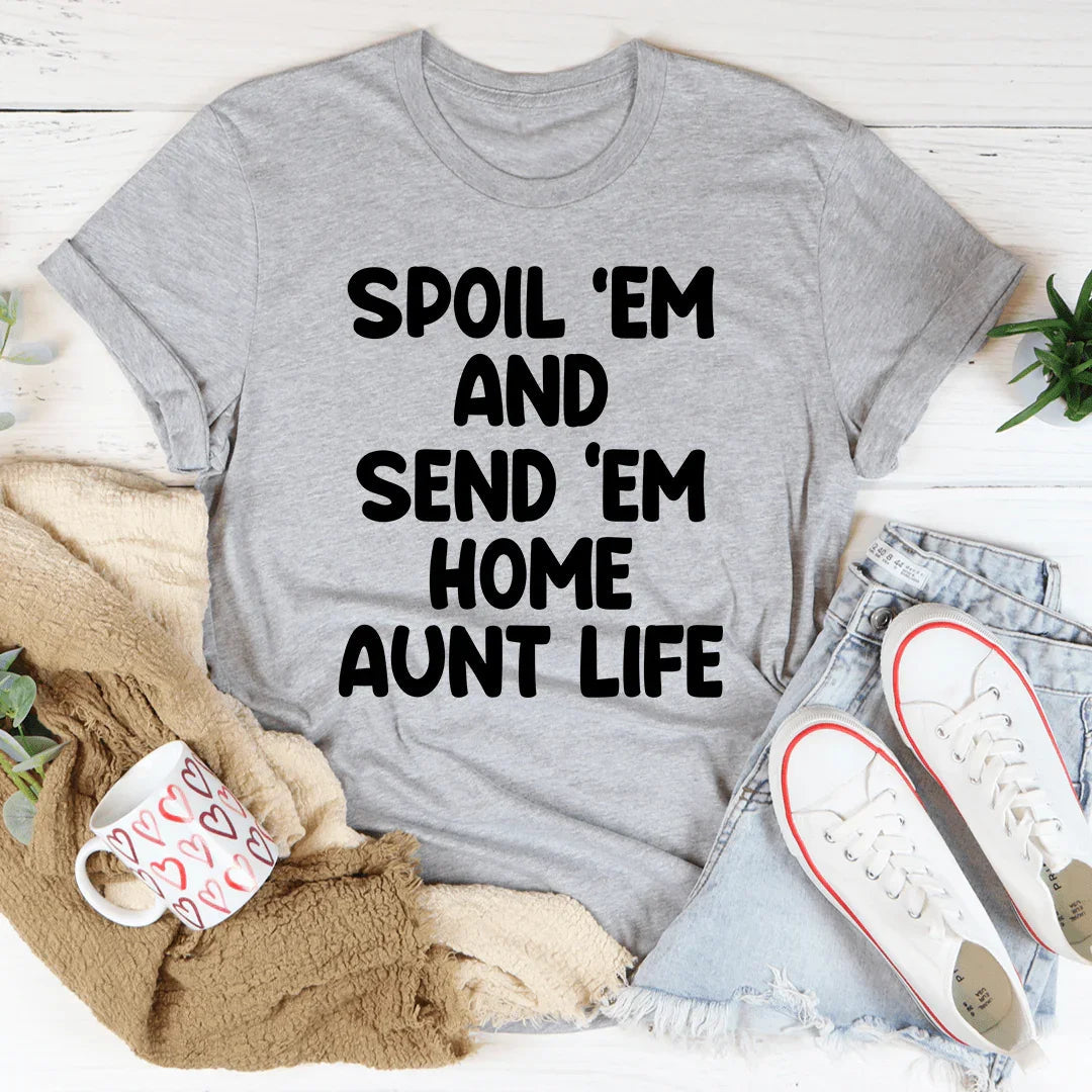 "Spoil 'Em And Send 'Em Home" – Fun Aunt Life Graphic Tee product image 2