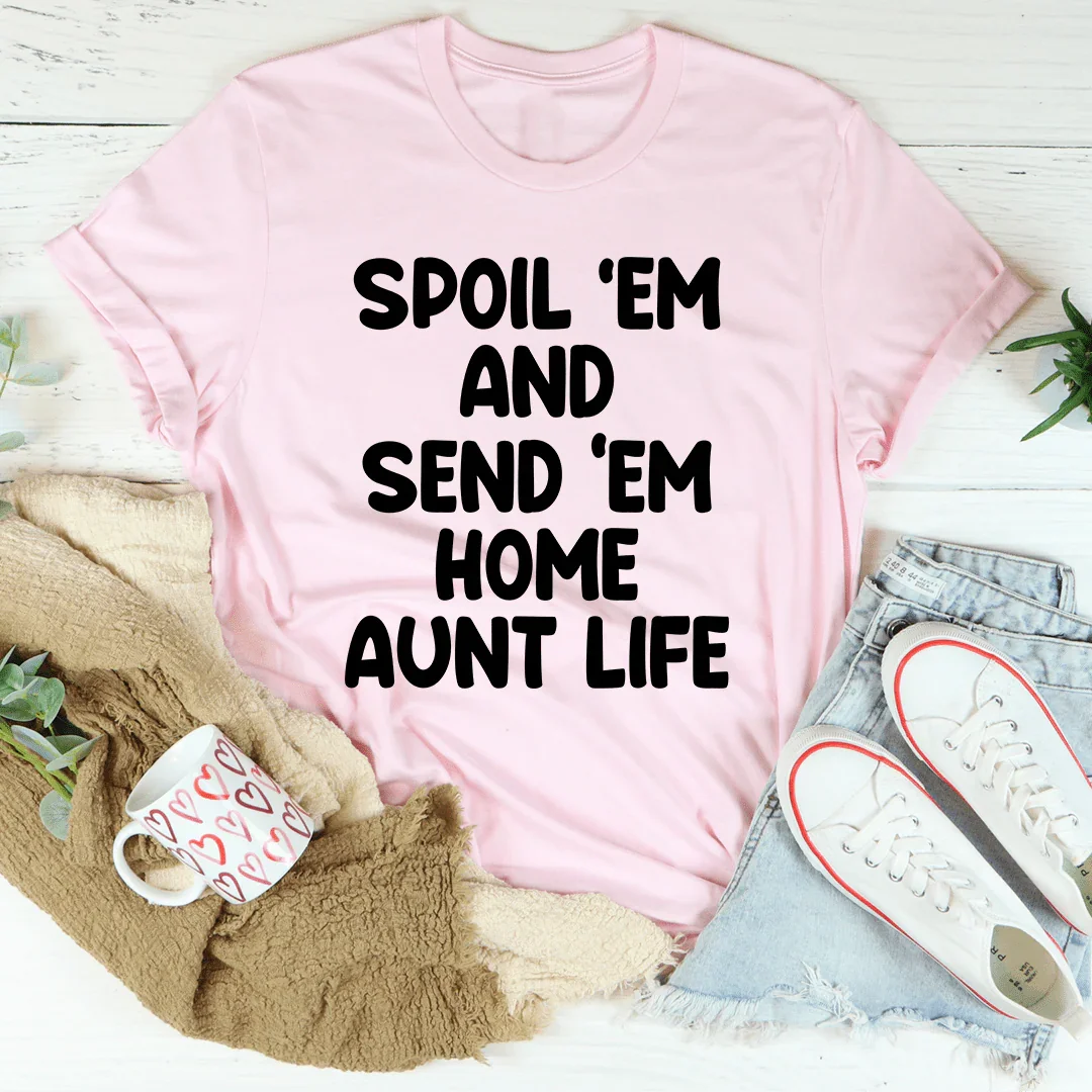 "Spoil 'Em And Send 'Em Home" – Fun Aunt Life Graphic Tee product image 3