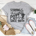 Stirring The Pot Since Birth Tee product image 1