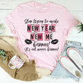 Stop Trying To Make New Year Me Happen Tee product image 1