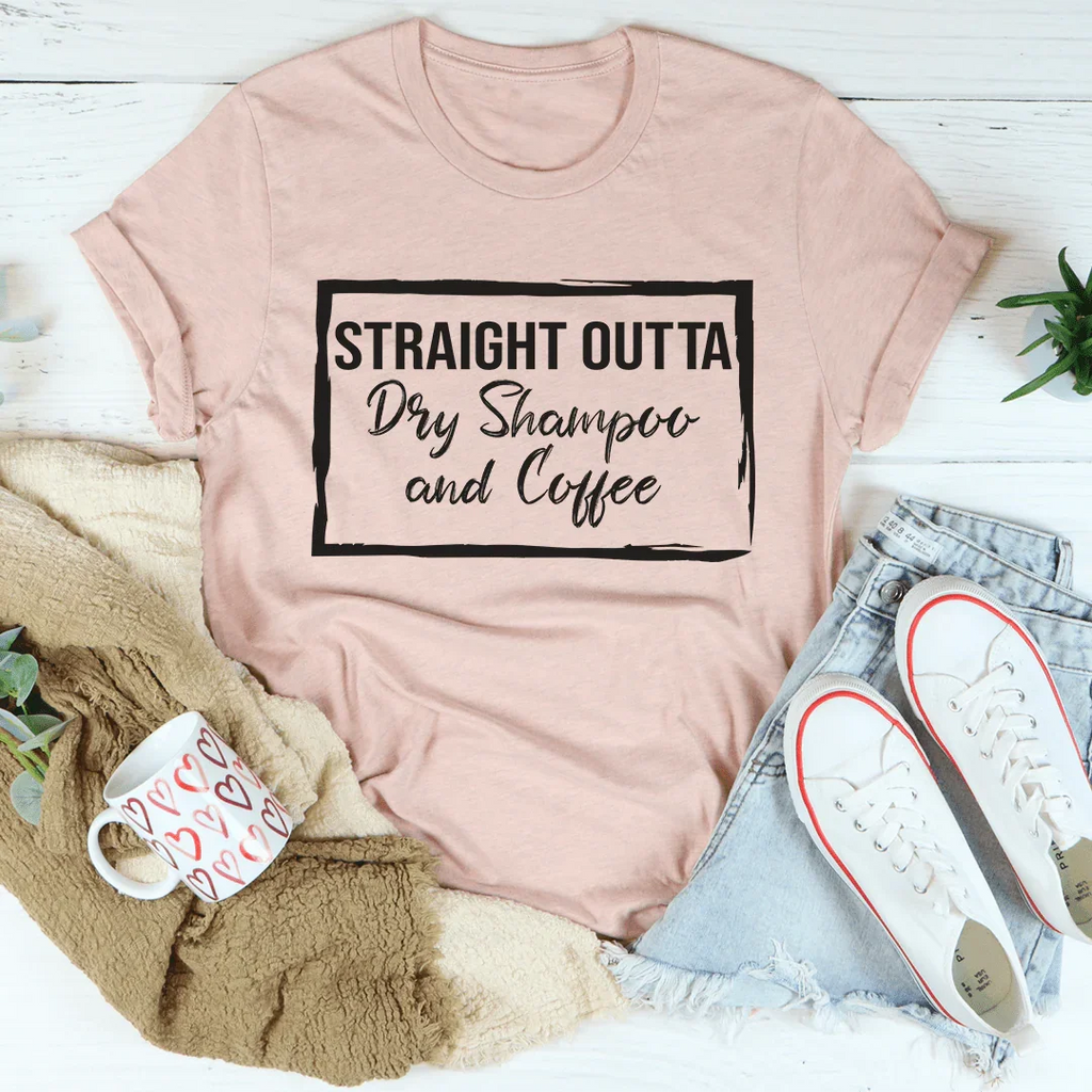 Straight Outta Dry Shampoo & Coffee Tee product image 4
