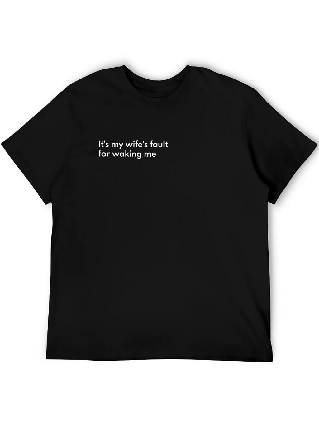 Humorous Its My Wifes Fault Black T-Shirt product image 2