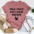 Tell Your Cat I Said PSPSPS Tee product image 1