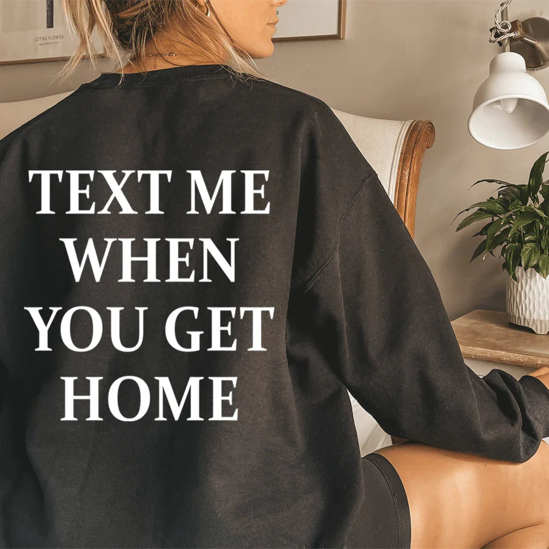 \"Text Me When You Get Home\" – Caring Friendship Crewneck product image 1