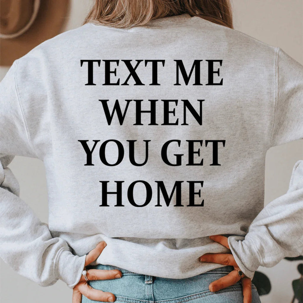 \"Text Me When You Get Home\" – Caring Friendship Crewneck product image 2
