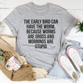 The Early Bird Can Have Worm Tee product image 1