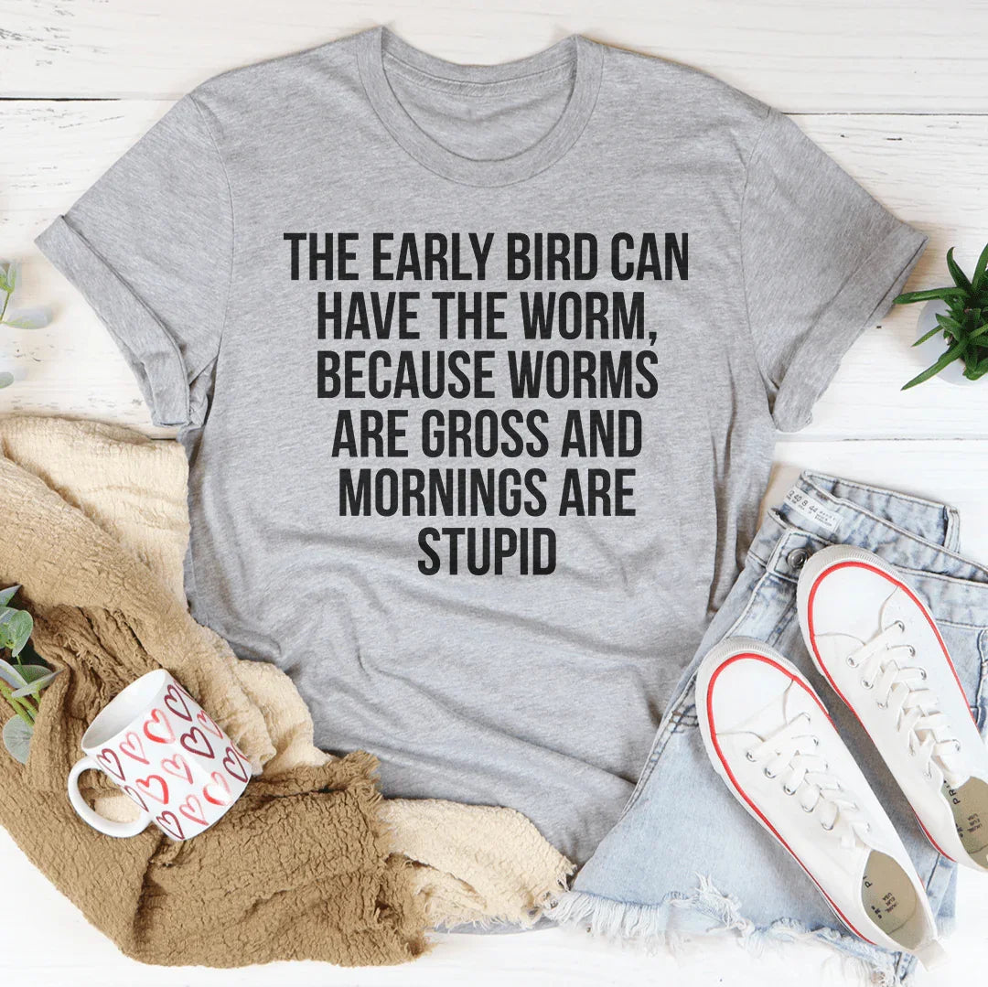 The Early Bird Can Have Worm Tee product image 1