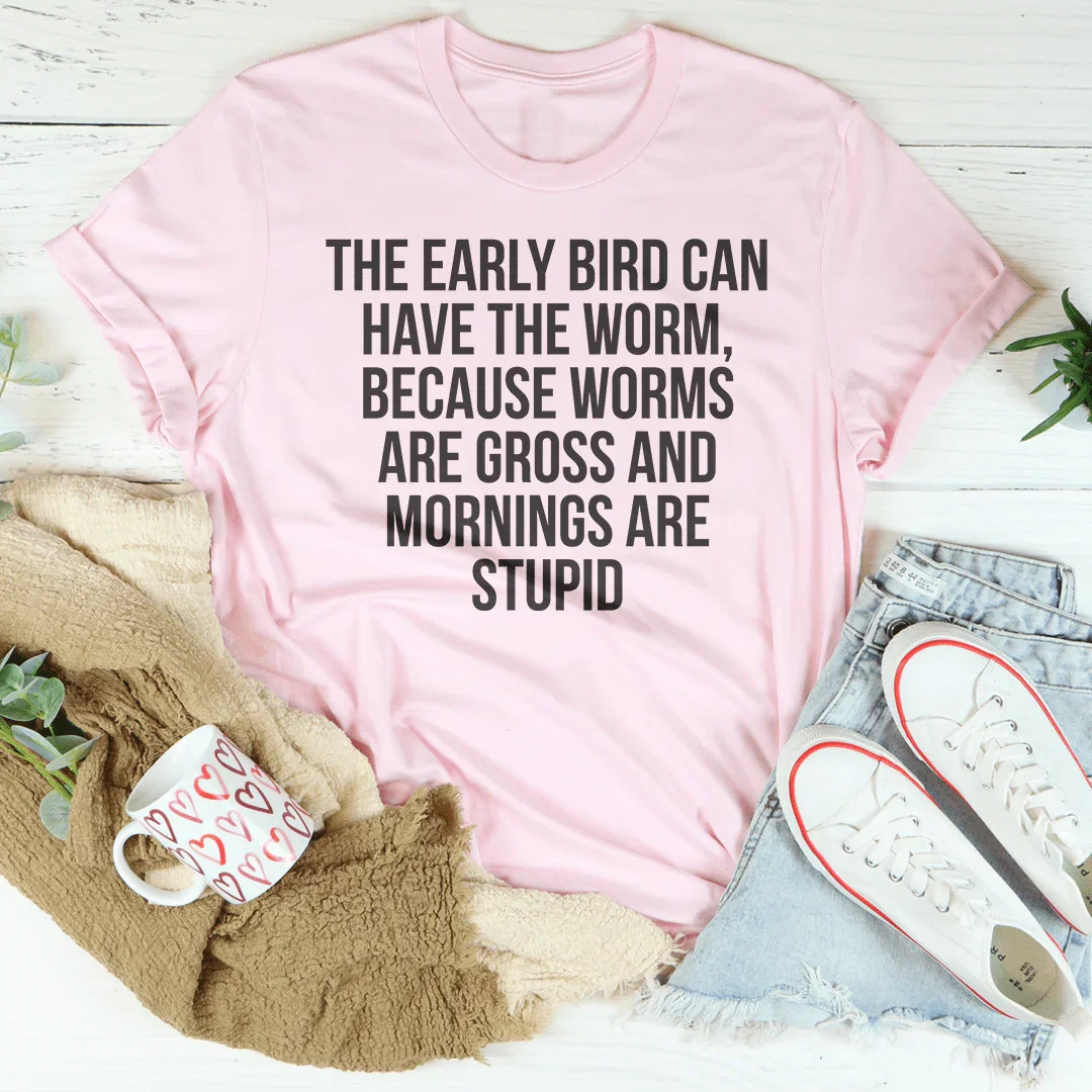 The Early Bird Can Have Worm Tee product image 4