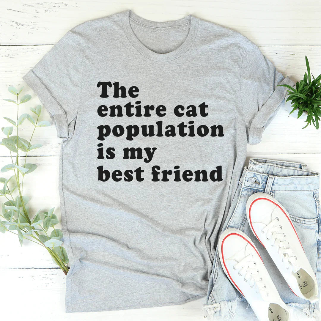 The Entire Cat Population Is My Best Friend Tee product image 1