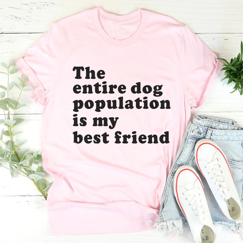 The Entire Dog Population Is My Best Friend Tee product image 4
