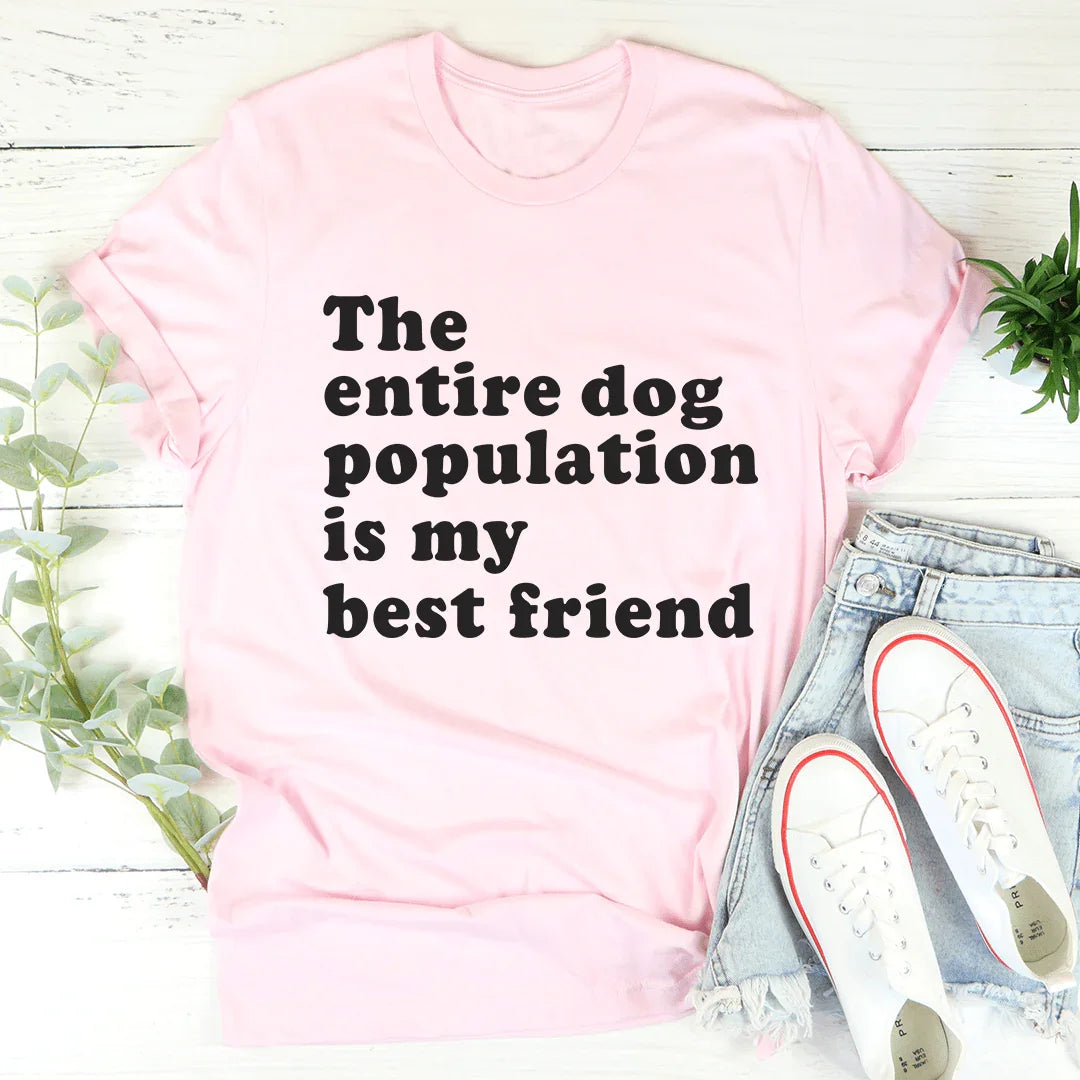 The Entire Dog Population Is My Best Friend Tee product image 4