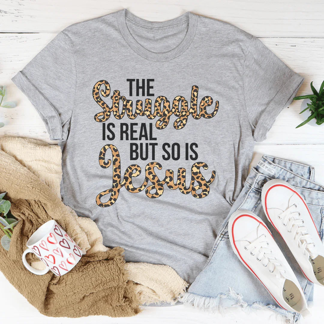 The Struggle Is Real But So Is Jesus Tee product image 3