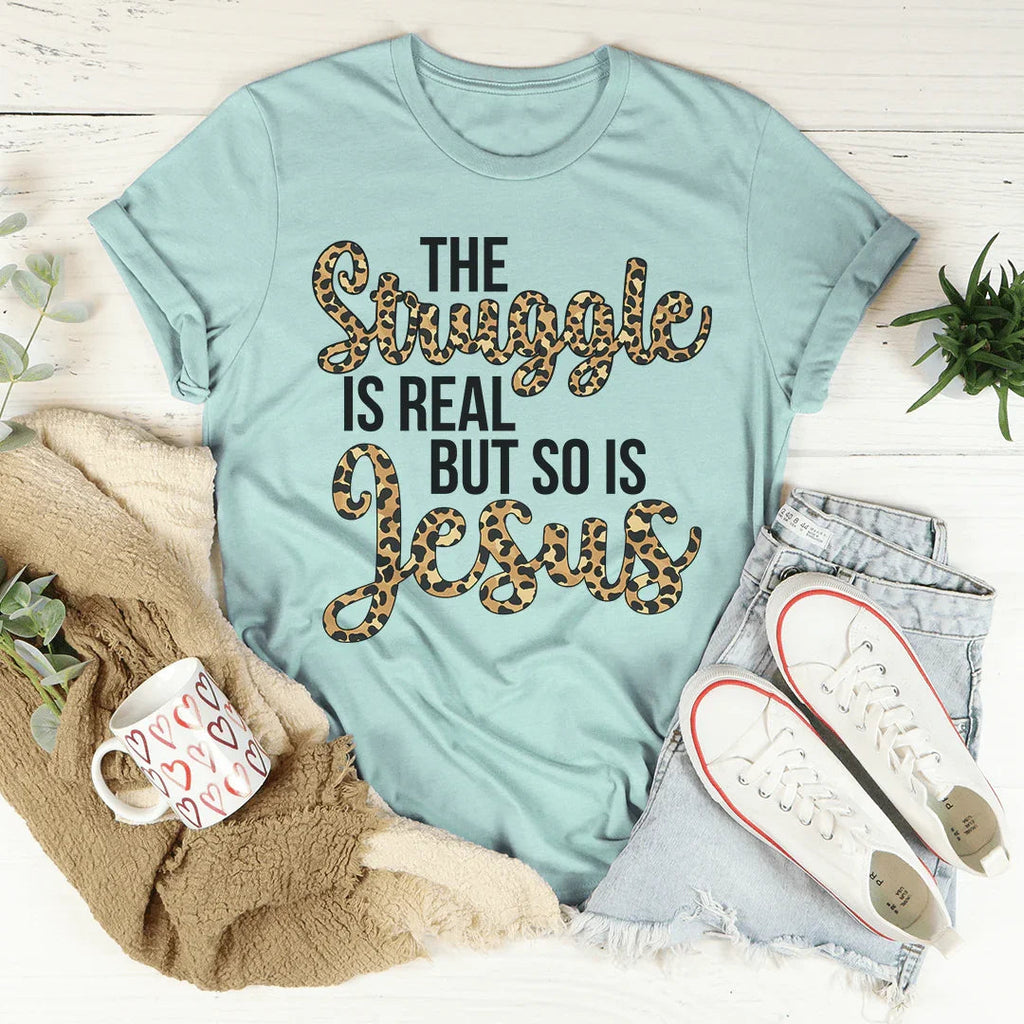 The Struggle Is Real But So Is Jesus Tee product image 4