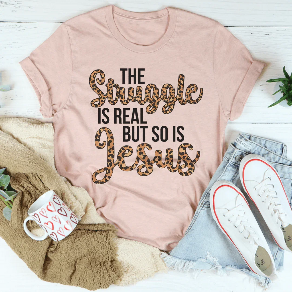 The Struggle Is Real But So Is Jesus Tee product image 1
