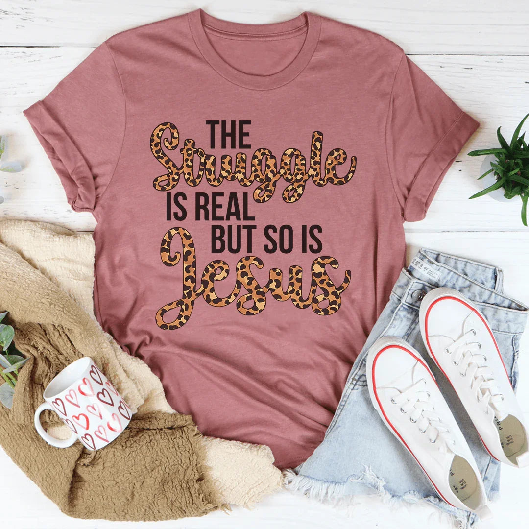 The Struggle Is Real But So Is Jesus Tee product image 2