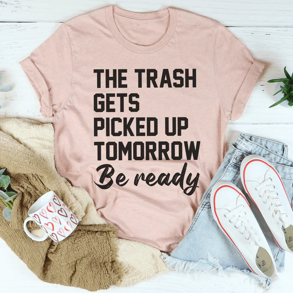 The Trash Comes Tomorrow Tee product image 1