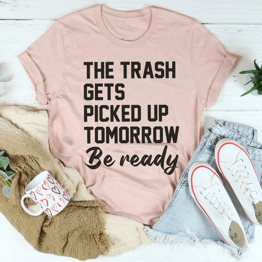 The Trash Comes Tomorrow Tee product image 1