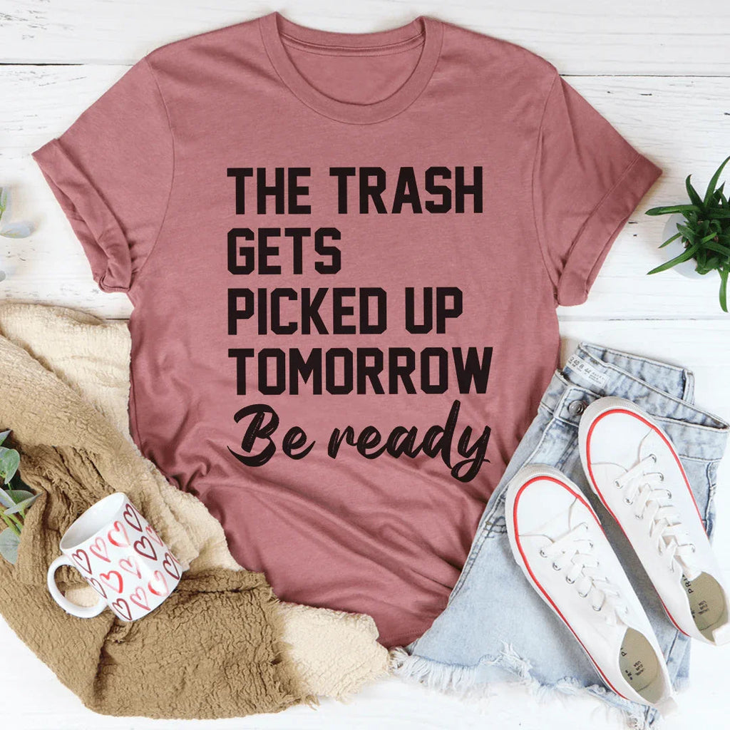 The Trash Comes Tomorrow Tee product image 3