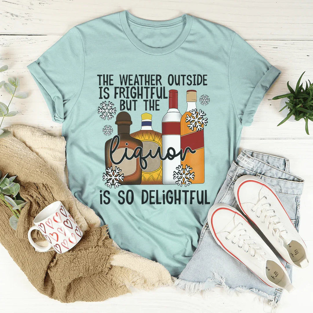 The Weather Outside Is Frightful Tee product image 4