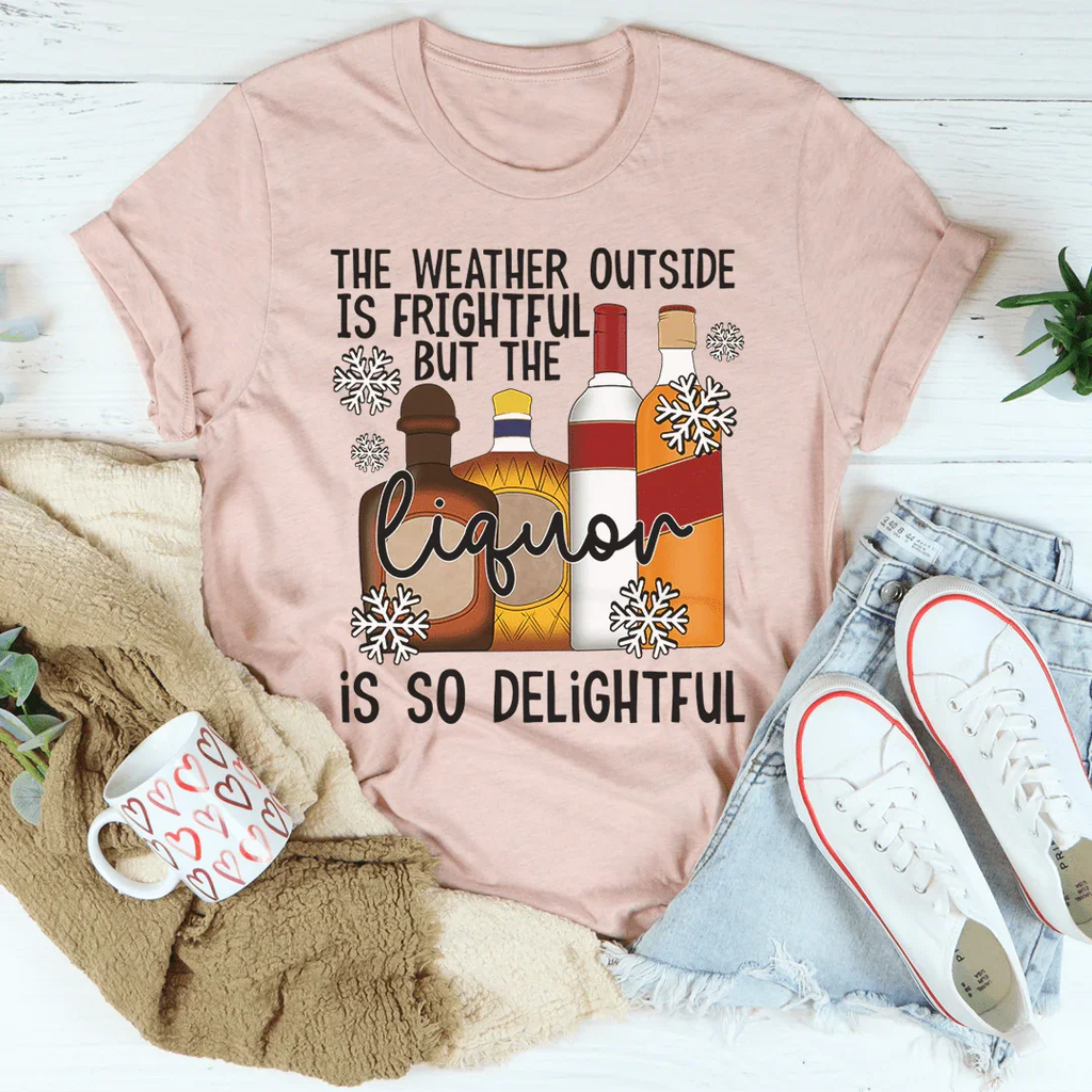 The Weather Outside Is Frightful Tee product image 1