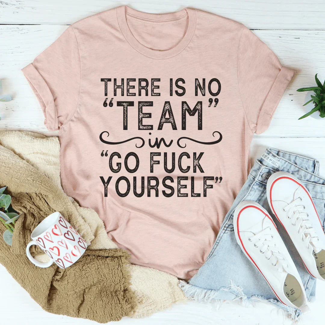 There's No Team Tee product image 4