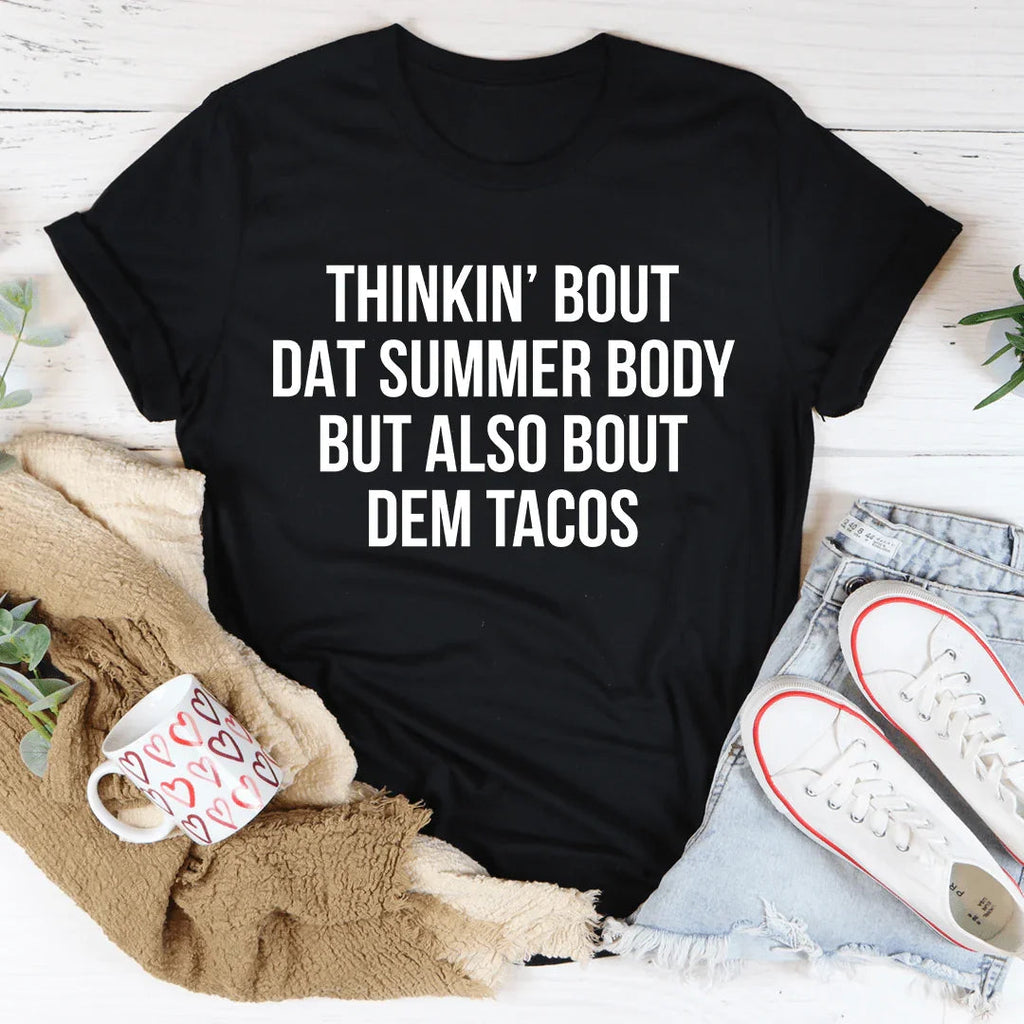 Thinkin' Bout Dat Summer Body But Also Dem Tacos Tee product image 3