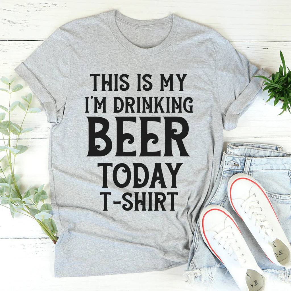 This Is My Drinking Beer Today T-Shirt product image 2