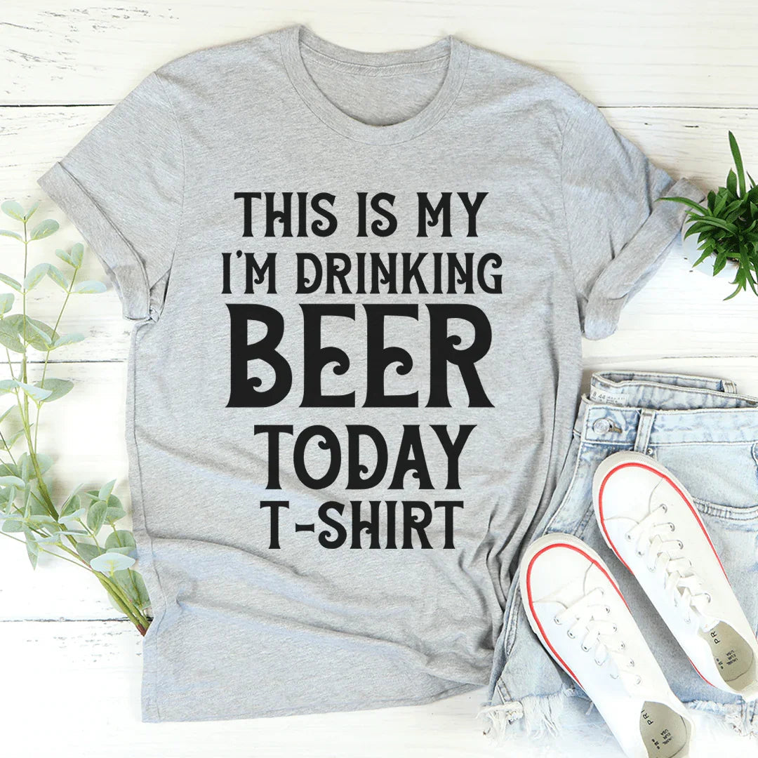 This Is My Drinking Beer Today T-Shirt product image 2