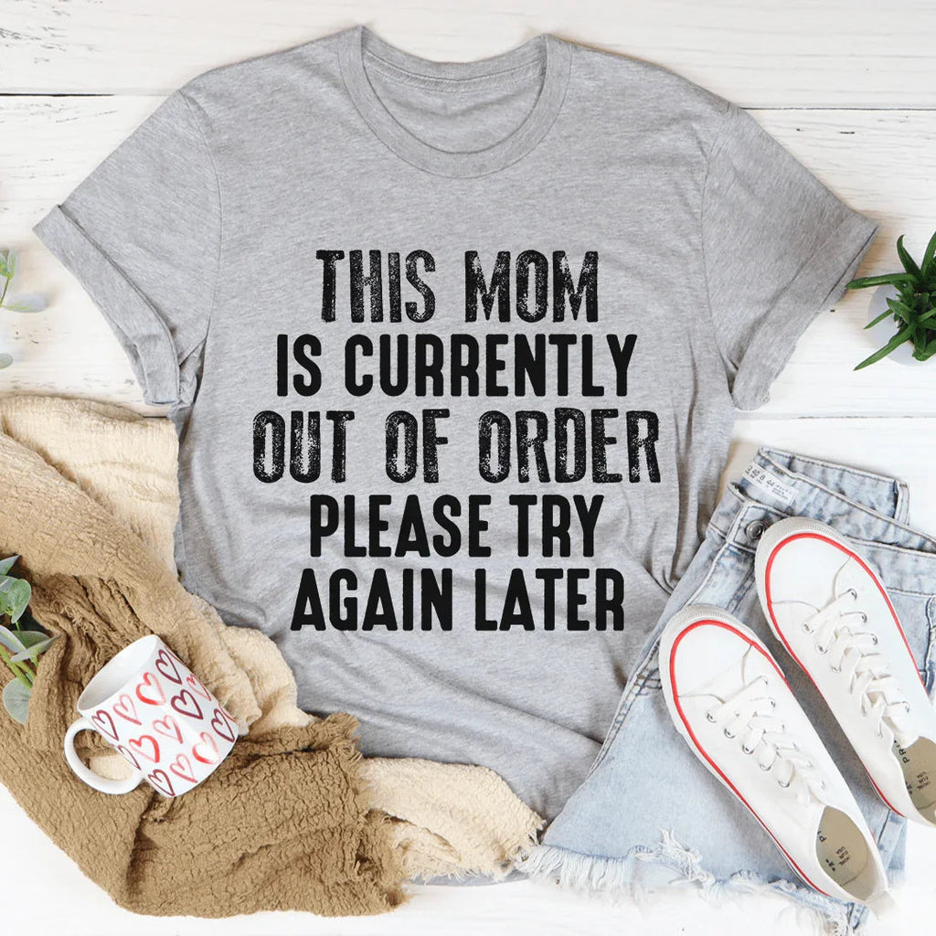 This Mom Is Currently Out Of Order Tee product image 2