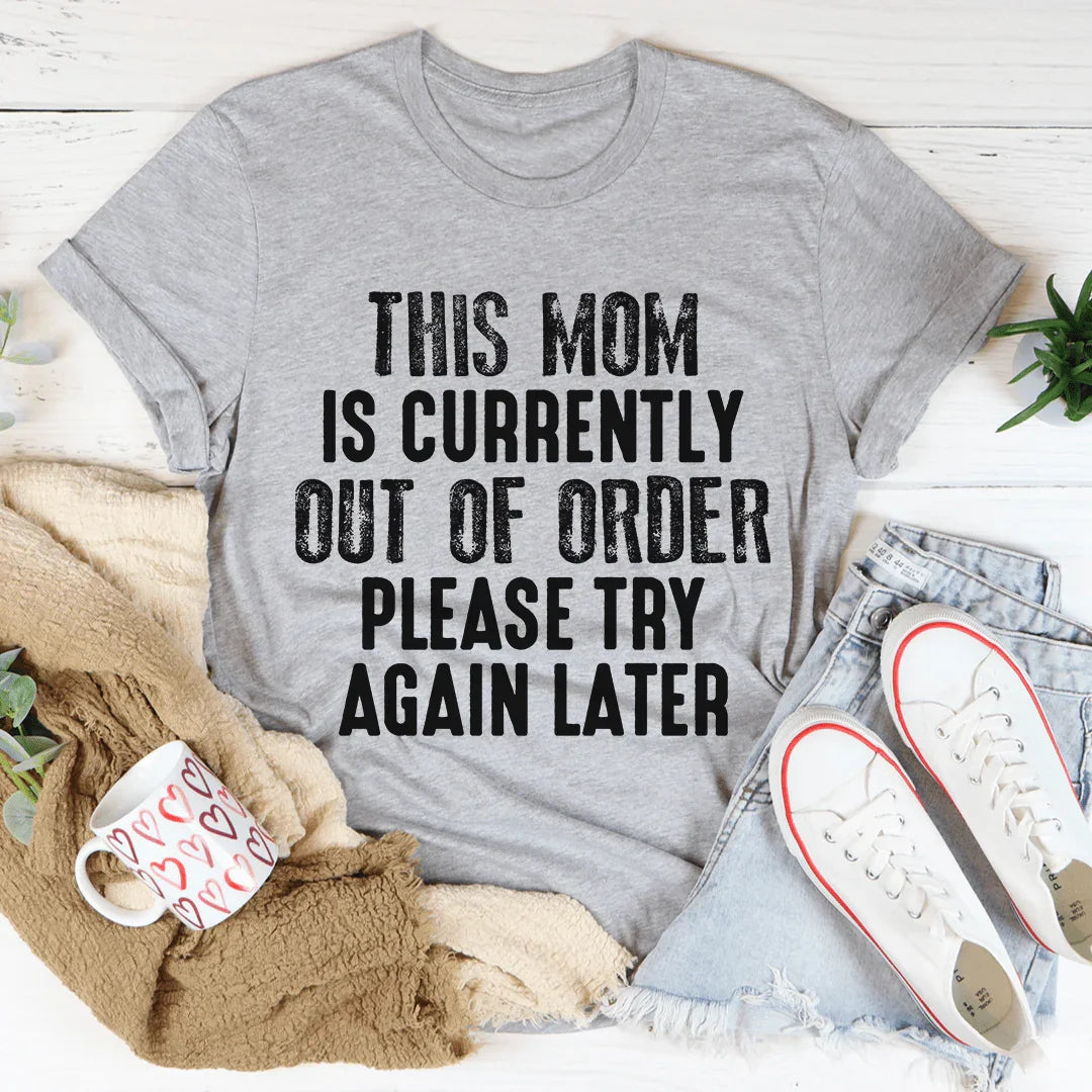 This Mom Is Currently Out Of Order Tee product image 2