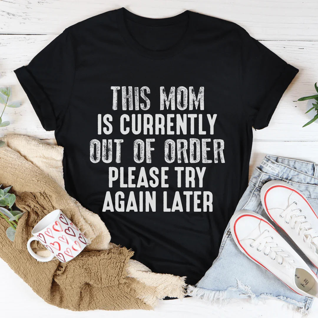 This Mom Is Currently Out Of Order Tee product image 1